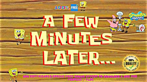 A Few Mins Later - Spongebob Time Cards 🔥 Sound Effect🔊👍🏻No Copyright ...