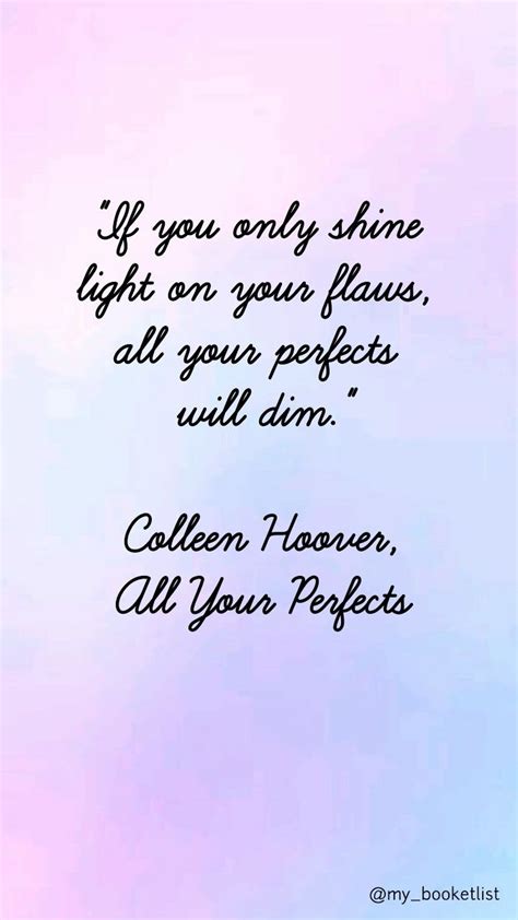 All Your Perfects, Colleen Hoover | Favorite book quotes, Colleen hoover quotes, Colleen hoover