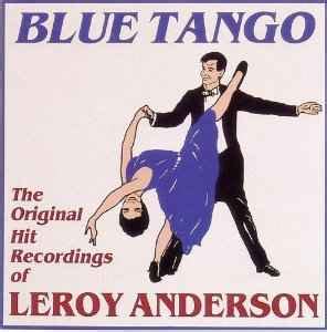 Leroy Anderson – Blue Tango - The Original Hit Recordings Of Leroy ...