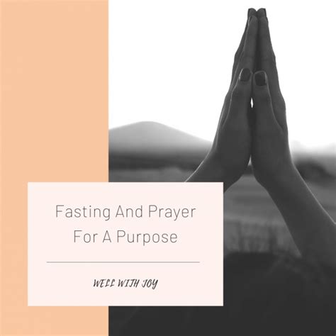 Fasting And Prayer For A Purpose Begins With Humbling Your Heart