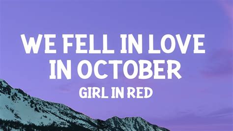 girl in red - we fell in love in october (Lyrics) - YouTube Music