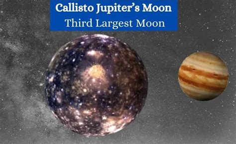 Callisto Jupiter’s Moon: Third Largest Moon Facts