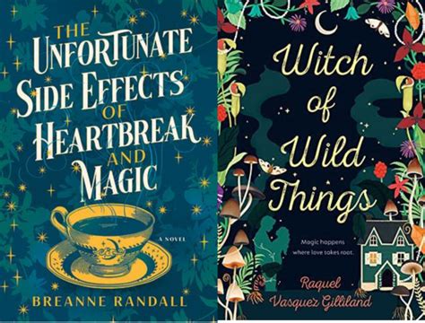 The Unfortunate Side Effects of Heartbreak Magic by Breanne Randall; Witch of Wild Things by ...