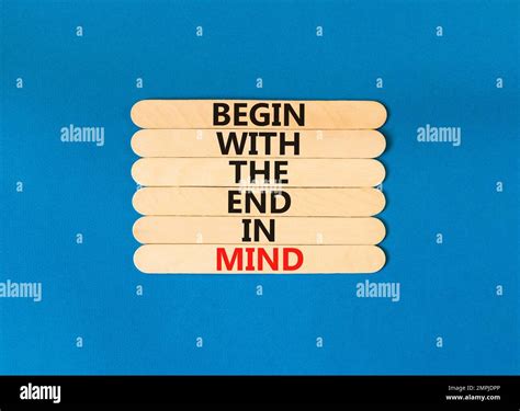 Begin in end of mind symbol. Concept words Begin with the end in mind ...