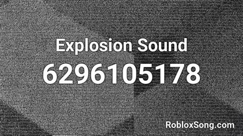 Explosion Sound Roblox ID - Roblox music codes