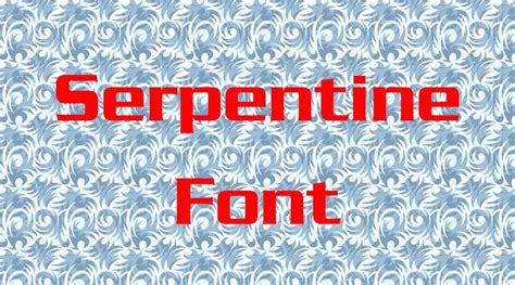 Serpentine Font Download | Dafont Online