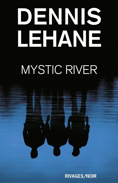 Mystic river par Dennis Lehane | Littérature | Roman Polar/Suspense ...