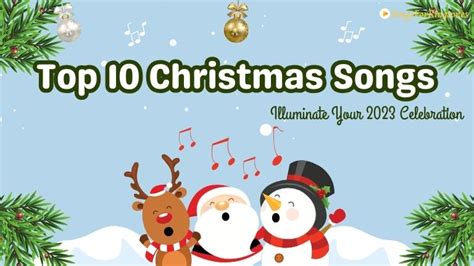 Top 10 Christmas Songs to Illuminate Your 2023 Celebration - Songs For ...