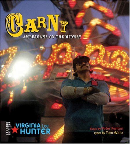 Carny: Americana on the Midway by Virginia Lee Hunter