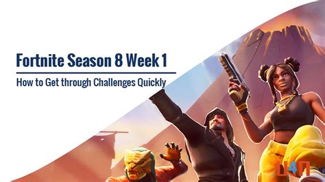 Fortnite Season 8 Week 1 Challenges Guide, Help You Quickly Get through ...