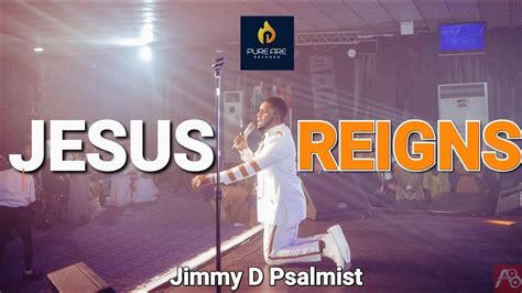 JIMMY D PSALMIST - JESUS REIGNS (LIVE) - Allbaze.com