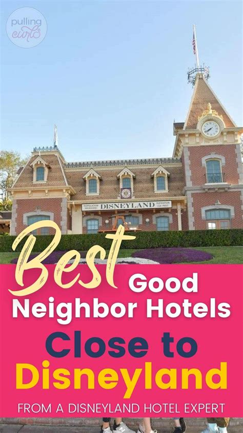 What are the Best Disneyland Good Neighbor hotels? The best hotels close to Disneyland