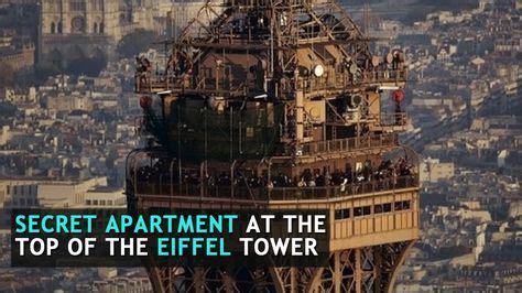 There is a secret apartment at the top of the Eiffel Tower. This video ...