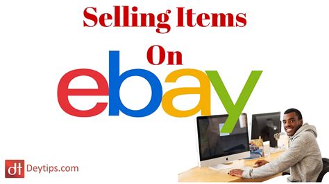 DeyTips Selling Items On eBay (A Sellers Guide)