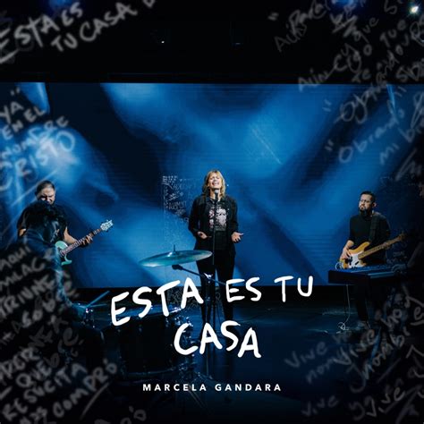 Esta Es Tu Casa - Marcela Gándara: Song Lyrics, Music Videos & Concerts