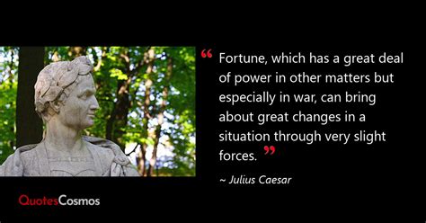 “Fortune, which has a great deal of…” Julius Caesar Quote