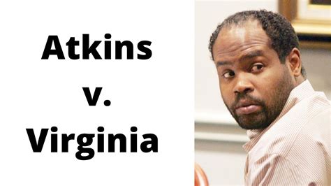 Atkins v virginia case. Atkins v. Virginia: Case Brief. 2022-10-13