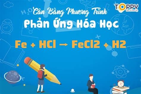 Fe + Hcl | Phương trình hóa học Fe + HCl → FeCl2 + H2