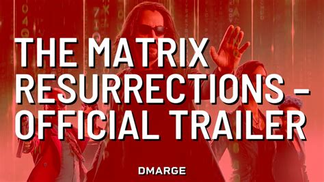 The Matrix Resurrections – Official Trailer - DMARGE