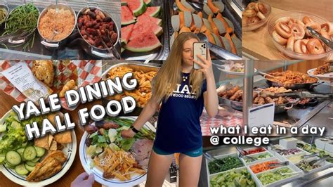 WHAT I EAT IN A DAY: yale college dining hall edition | what I eat in the yale dining halls ...