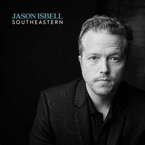 Jason Isbell - Southeastern (10 Year Anniversary Edition) Lyrics and Tracklist | Genius