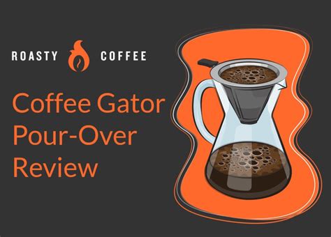 Coffee Gator Pour Over Review: The Beginner-Friendly Coffee Maker