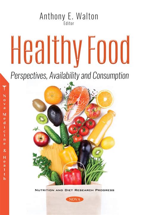 Healthy Food: Perspectives, Availability and Consumption – Nova Science Publishers