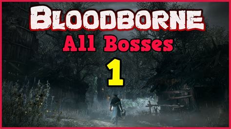 All Bosses Bloodborne Playthrough! - Part 1 - YouTube