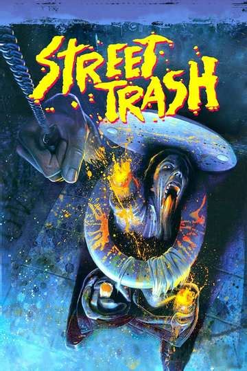 Street Trash (1987) - Movie Cast, Reviews, Trailers & Streaming Info ...