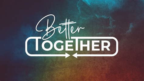 Better Together – GaryCombs.org