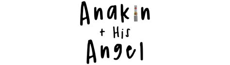 Star Wars OOTD: Anakin's Angel - Anakin and His Angel
