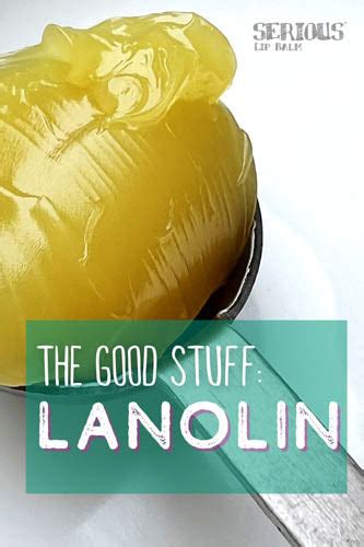 The Good Stuff: Lanolin – Serious Lip Balm