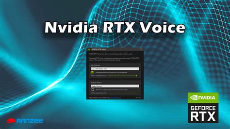 NVidia RTX Voice – background noise cancellation app – ranzee