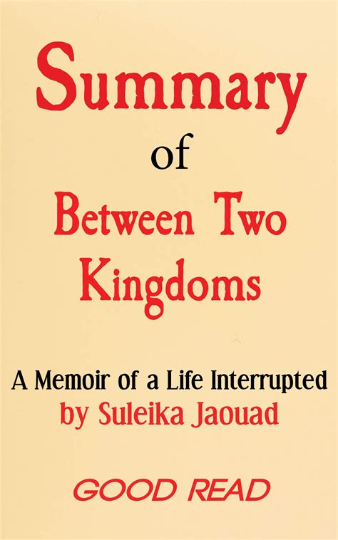 Summary of Between Two Kingdoms: A Memoir of a Life Interrupted By Suleika Jaouad by Good Read ...