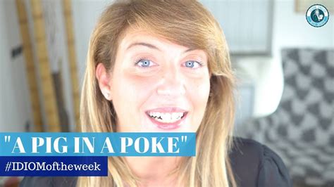 A pig in a poke: English IDIOM of the week - YouTube