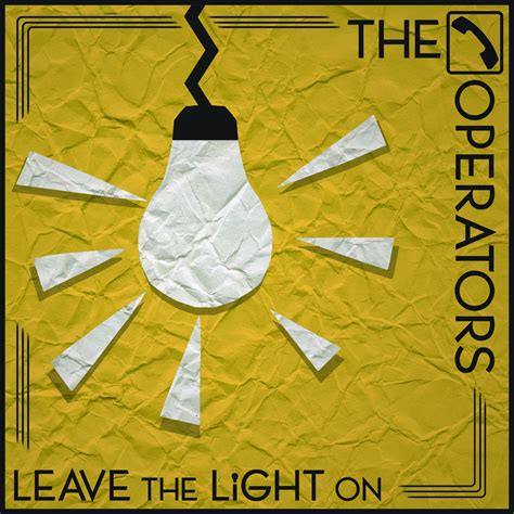 Leave The Light On | The Operators