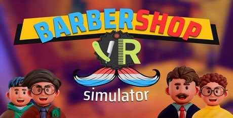 Barbershop Simulator VR Download - GameFabrique