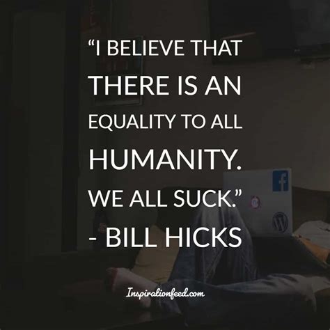 30 Bill Hicks Quotes That Show The Dark But Funny Side Of Life ...