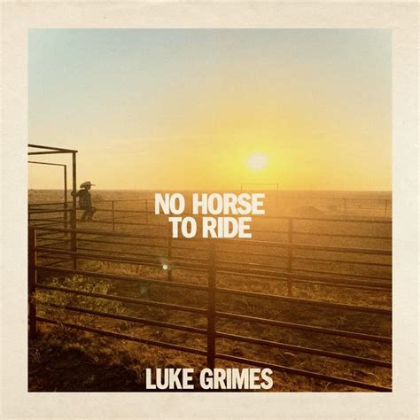 Luke Grimes - No Horse To Ride Lyrics | LyricsFA