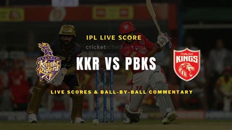 KKR vs PBKS Live Score 2023: Kolkata Knight Riders vs Punjab Kings Live ...