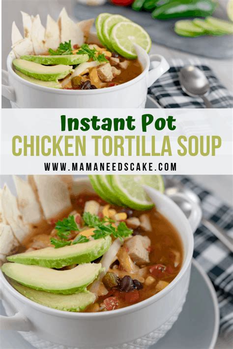 Instant Pot Chicken Tortilla Soup (1) - Mama Needs Cake®