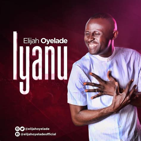 Elijah Oyelade - Iyanu Lyrics | AfrikaLyrics