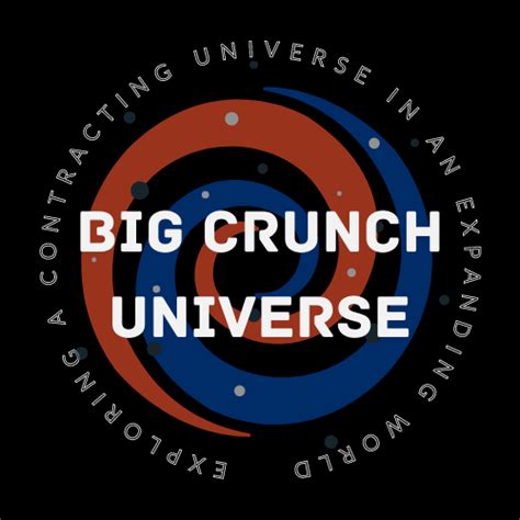 Join Us As We Explore the Big Crunch Model - Big Crunch Model and the Contracting Universe