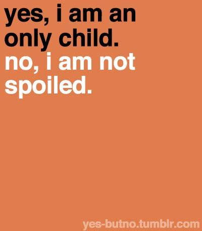 only child | Only child quotes, Only child, Quotes for kids