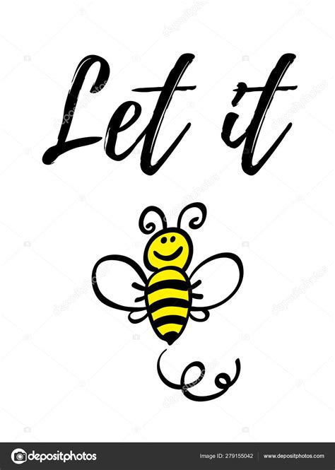 Let it bee phrase with doodle bee on white background. Lettering poster ...