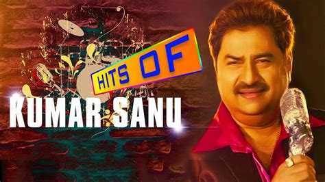 Kumar Sanu Hit Songs | Best Of Kumar Sanu Playlist 2019 | Evergreen ...