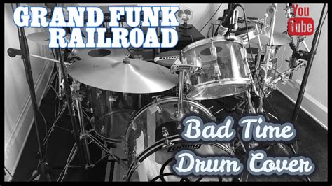 Grand Funk Railroad's Bad Time Drum Cover Video - YouTube