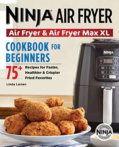 Discover The Best Recipes From A Ninja Air Fryer Cookbook