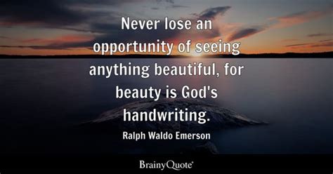 Ralph Waldo Emerson - Never lose an opportunity of seeing...