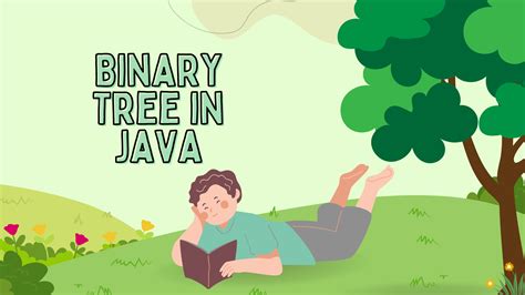 Unlocking the Power of Binary Trees: A Comprehensive Guide to Implementing and Exploring in Java ...